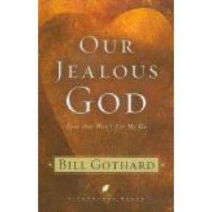 Our Jealous God by Bill Gothard