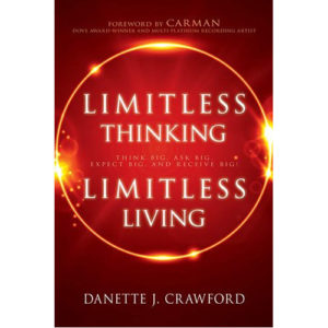 Limitless Thinking, Limitless Living by Danette Crawford