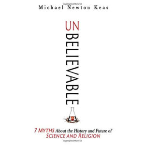 Unbelievable by Michael Newton Keas