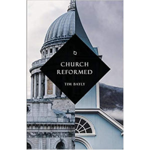 Church Reformed by Tim Bayly