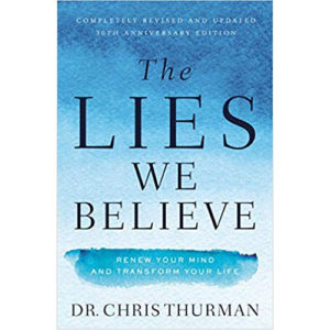 The Lies We Believe by Dr. Chris Thurman