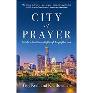 City of Prayer by Trey Kent, Kie Bowman