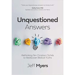 Unquestioned Answers by Dr. Jeff Myers