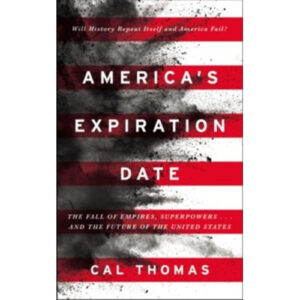 America’s Expiration Date by Cal Thomas