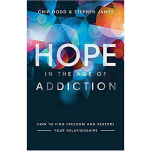 Hope in the Age of Addiction by Chip Dodd