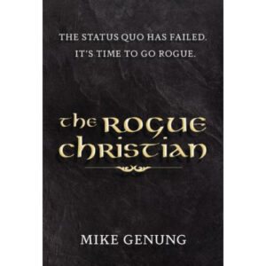 The Rogue Christian by Mike Genung