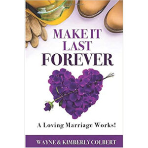 Make it Last Forever by Wayne & Kimberly Colbert