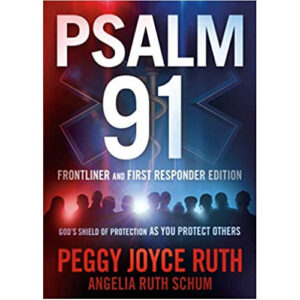 Psalm 91 Frontliner and First Responder Edition by Peggy Joyce Ruth