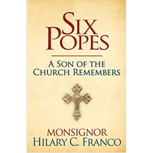 Six Popes by Monsignor Hilary C Franco