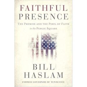 Faithful Presence by Bill Haslam