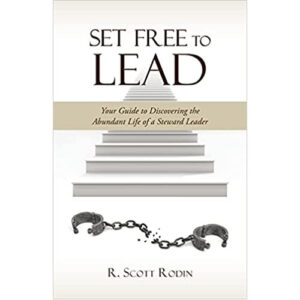 Set Free to Lead by R. Scott Rodin