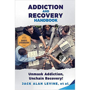 Addiction and Recovery Handbook by Jack Alan Levine