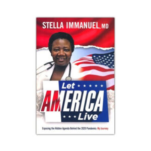 Let America Live by Dr. Stella Immanuel