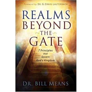Realms Beyond the Gate by Dr. Bill Means