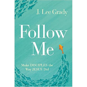 Follow Me by J. Lee Grady