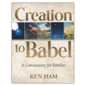 Creation to Babel by Ken Ham