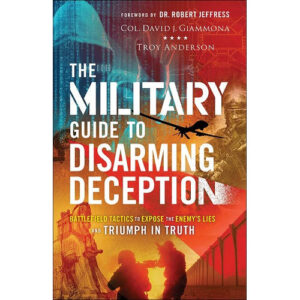 The Military Guide to Disarming Deception by Col. David J. Giammona; Troy Anderson