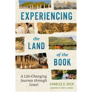 Experiencing the Land of the Book by Charles Dyer