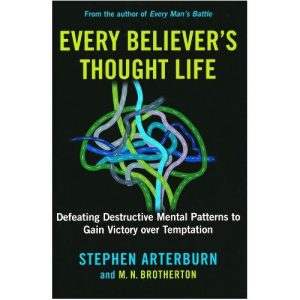 Every Believer’s Thought Life by Stephen Arterburn