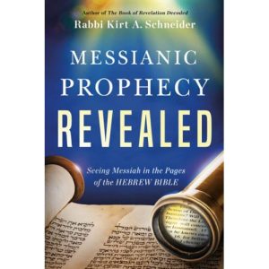 Messianic Prophecy Revealed by Rabbi Kirt Schneider