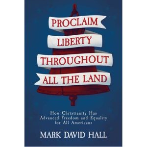 Proclaim Liberty Throughout the Land by Mark David Hall