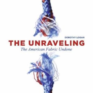 The Unraveling by Dorothy Logan