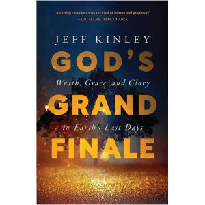 God’s Grand Finale by Jeff Kinley