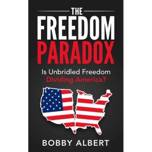 The Freedom Paradox by Bobby Albert