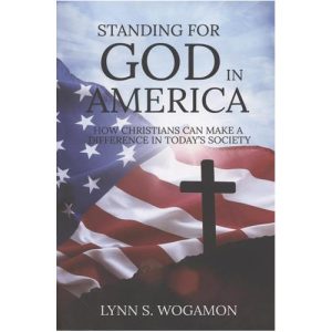 Standing for God in America by Lynn Wogamon