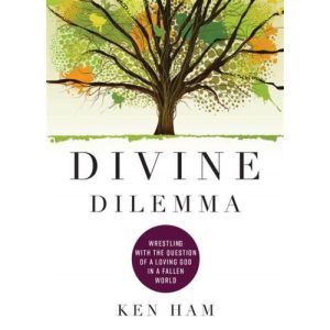 Divine Dilemma by Ken Ham