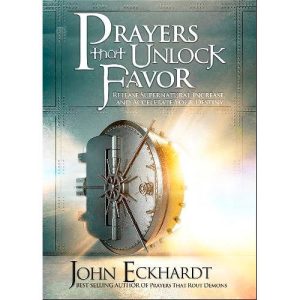 Prayers That Unlock Favor by John Eckhardt