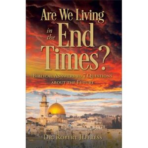 Are We Living in the End Times? by Dr. Robert Jeffress