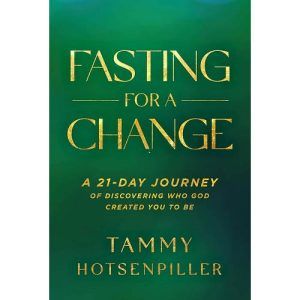 Fasting for a Change by Tammy Hotsenpiller