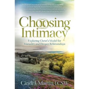 Choosing Intimacy by Cindi Martin