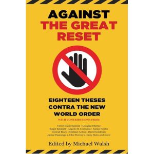 Against the Great Reset by Michael Walsh (Editor)