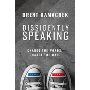 Dissidently Speaking by Brent Hamacheck