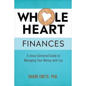 Whole Hearted Finances by Shane Enete