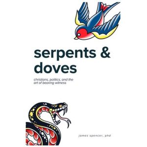 Serpents and Doves by James Spencer