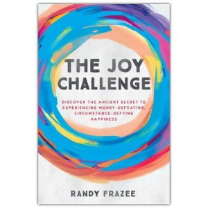 The Joy Challenge by Randy Frazee