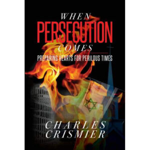 When Persecution Comes by Charles Crismier