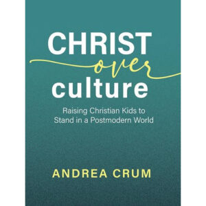 Christ Over Culture by Andrea Crum