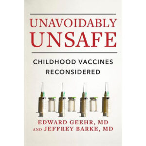 Unavoidably Unsafe by Edward Geehr, MD; Jeffrey Barke, MD