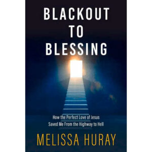 Blackout to Blessing by Melissa Huray