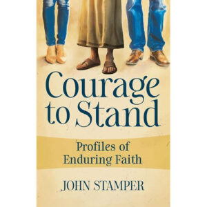 Courage to Stand by John Stamper