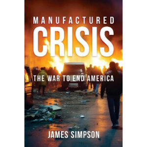 Manufactured Crisis by James Simpson