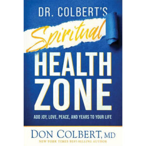 Dr. Colbert’s Spiritual Health Zone by Don Colbert, MD