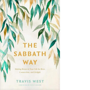 The Sabbath Way by Travis West