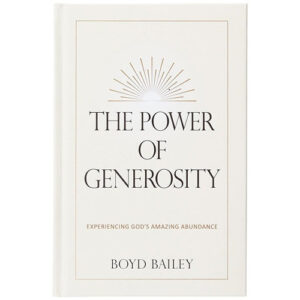 The Power of Generosity by Boyd Bailey