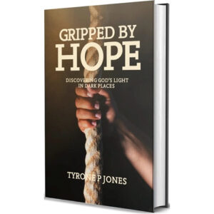 Gripped By Hope by Tyrone P. Jones