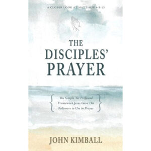 The Disciples’ Prayer by John Kimball